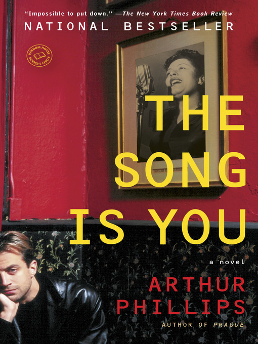 Title details for The Song Is You by Arthur Phillips - Available